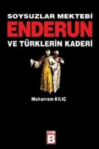 Soysuzlar Mektebi Enderun Ve Türklerin Kaderi