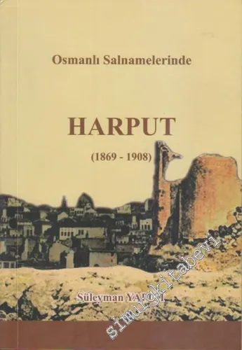 Osmanlı Salnamelerinde Harput 1869 - 1908 -