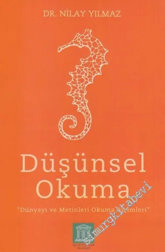 Düşünsel Okuma : Dünyayı ve Metinleri Okuma Biçimleri