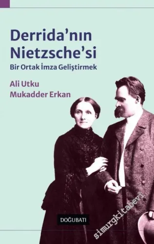 Derrida'nın Nietzsche'si: Bir Ortak İmza Geliştirmek -