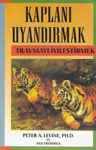 Kaplanı Uyandırmak (Travmayı İyileştirmek)