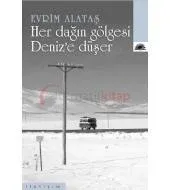 Her Dağın Gölgesi Deniz'e Düşer