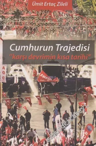Cumhurun Trajedisi: Karşı Devrimin Kısa Tarihi -        2014