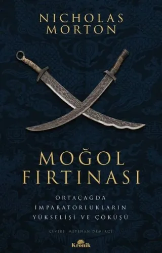 Moğol Fırtınası - Ortaçağda İmparatorlukların Yükselişi ve Çöküüş