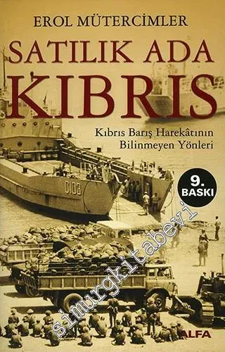 Kıbrıs: Satılık Ada: Kıbrıs Barış Harekatı'nın Bilinmeyen Yönleri -         2017