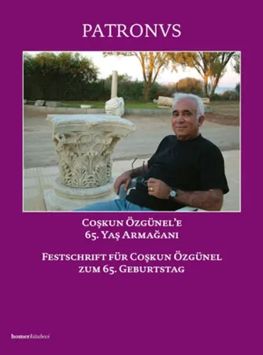 Patronvs - Festschrift für Coşkun Özgünel zum 65. Geburtstag; Coşkun Özünel'e 65. Yaş Armağanı