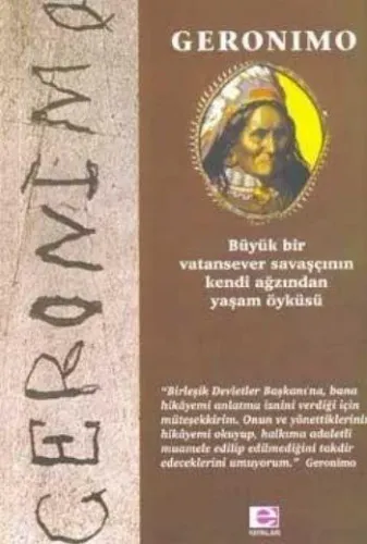 Geronimo Büyük Bir Vatansever Savaşçının Kendi Ağzından Yaşam Öyküsü