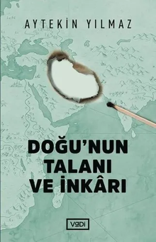 Doğu’nun Talanı ve İnkârı Aytekin Yılmaz