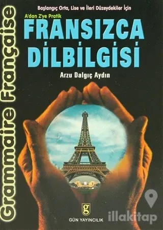 A'dan Z'ye Pratik Fransızca Dilbilgisi