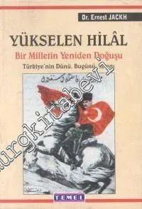 Yükselen Hilal: Bir Milletin Yeniden Doğuşu; Türkiye'nin Dünü, Bugünü, Yarını -        1999