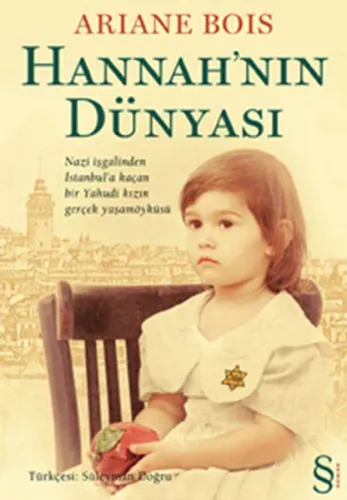 Hannah'nın Dünyası; Nazi İşgalinden İstanbula Kaçan Bir Yahudi Kızın Gerçek Yaşam Öyküsü