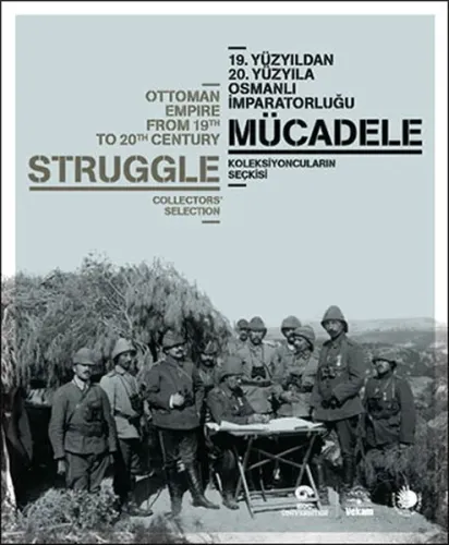 19. Yüzyıldan 20. Yüzyıla Osmanlı İmparatorluğu Mücadele
