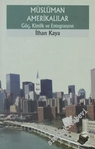 Müslüman Amerikalılar: Göç, Kimlik ve Entegrasyon -        2007