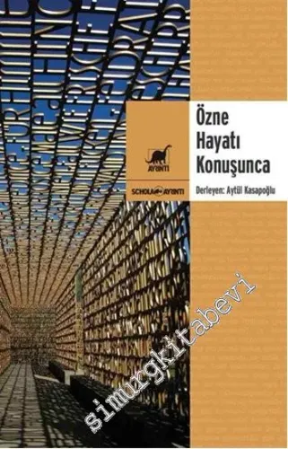 Özne Hayatı Konuşunca : Sosyolojide Temellendirilmiş Kuram İncelemeleri -         2015