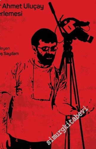 Karanlıkta Işığı Yakalamak: Bir Ahmet Uluçay Derlemesi - 2016