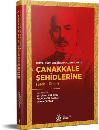 Çanakkale Şehîdlerine (Şerh - Tahlil) Ertuğrul Karakuş Çanakkale Şehîdlerine (Şerh - Tahlil) Ertuğrul Karakuş