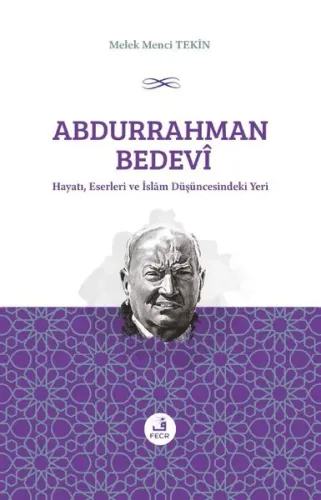Abdurrahman Bedevî Hayatı, Eserleri ve İslâm Düşüncesindeki Yeri