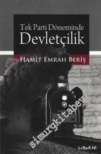 Tek Parti Döneminde Devletçilik: Türkiye'de Otaritarizmin Siyasal ve Ekonomik Kökenleri -