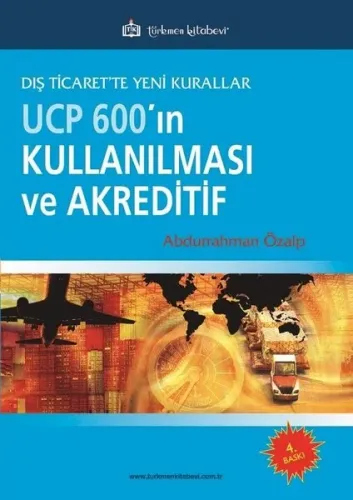 Dış Ticarette Yeni Kurallar UCP600’ın Kullanılması ve Akreditif