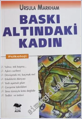 Baskı Altındaki Kadın: Çağdaş Kadının Yaşam Kılavuzu -        1999