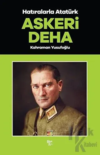 Askeri Deha - Hatıralarla Atatürk