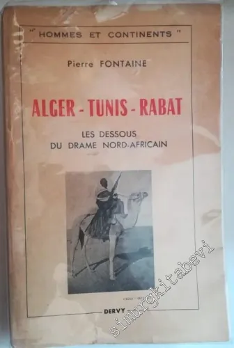 Alger Tunis Rabat: Les Dessous du Drame Nord-Africain -        1953