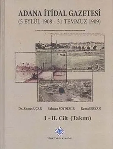 Adana İtidal Gazetesi (5 Eylül 1908 - 31 Temmuz 1909) I-II. Cilt (Takım)