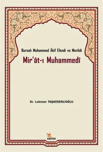 Mir'at-ı Muhammedi; Bursalı Muhammed Akif Efendi ve Mevlidi