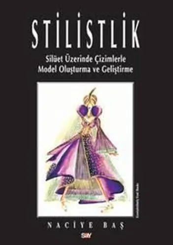 Stilistlik; Silüet Üzerinde Çizimlerle Model Oluşturma ve Geliştirme