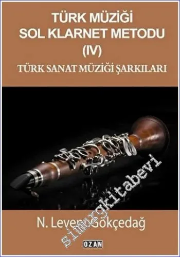Türk Müziği Sol Klarnet Metodu- 4 Türk Sanat Müziği Şarkıları -         2023