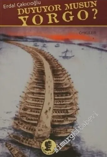 Duyuyor musun Yorgo -        2005