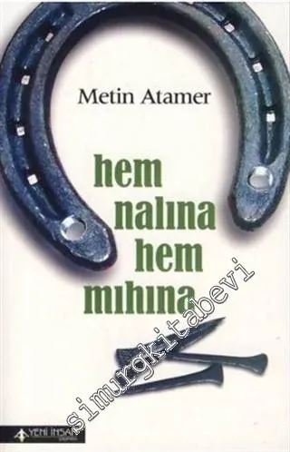 Hem Nalına Hem Mıhına -