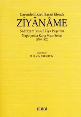 Darendeli İzzet Hasan Efendi Ziyânâme; Sadrazam Yusuf Ziya Paşa  Nın Napolyona Karşı Mısır Seferi