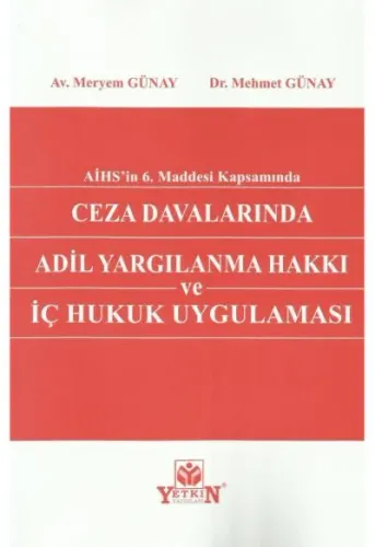 Ceza Davalarında Adil Yargılanma Hakkı ve İç Hukuk Uygulaması