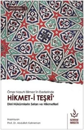 Ömer Nasuhi Bilmen'in Eserlerinde Hikmet-i Teşri Dini Hükümlerin Sırla