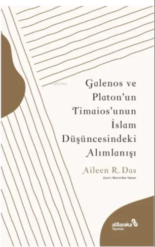 Galenos ve Platon'un Timaios'unun İslam Düşüncesindeki Alımlanışı