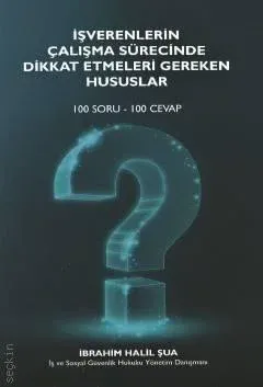 İşverenlerin Çalışma Sürecinde Dikkat Etmeleri Gereken Hususlar