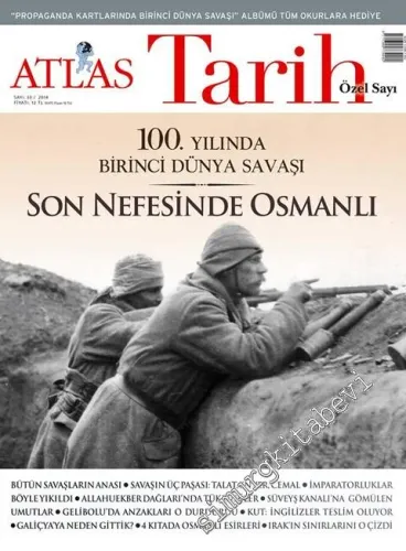 Atlas Tarih Dergisi : 100. Yılında Birinci Dünya Savaşı : Son Nefesinde Osmanlı - Sayı: 30      Özel Sayı 2014