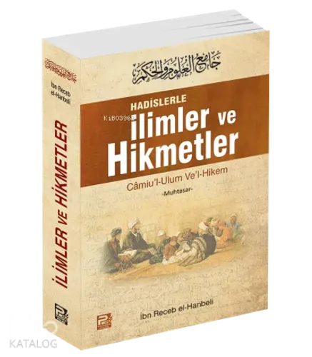Hadislerle İlimler ve Hikmetler;( Muhtasar )
