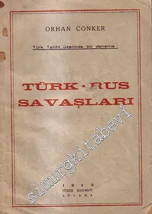 Türk Tarihi Üzerine Bir Deneme: Türk - Rus Savaşları -        1942
