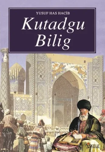Kutadgu Bilig - Yusuf Has Hacib