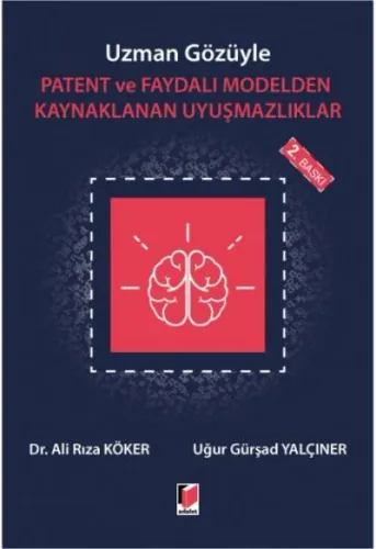 Patent ve Faydalı Modelden Kaynaklanan Uyuşmazlıklar