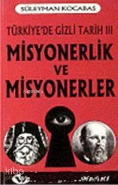Misyonerlik ve Misyonerler: Türkiye'de Gizli Tarih 3