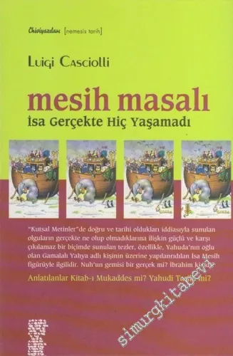 Mesih Masalı: İsa Gerçekte Hiç Yaşamadı -        2006
