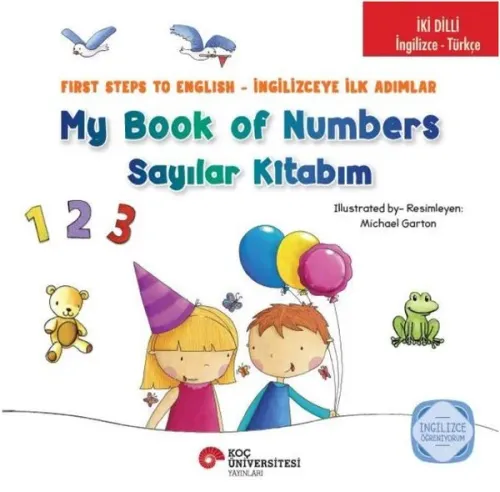 İki Dilli : İngilizce-Türkçe My Book Of Numbers / Sayılar Kitabım - First Steps To Engıilish / İngilizceye İlk Adımlar İngilizce Öğreniyorum