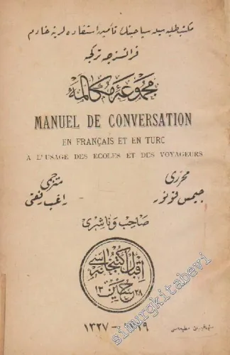 OSMANLICA: Mekteb Talebesiyle Seyyahînin Temin-i İstifadelerine Hadim Fransızca Türkçe Mecmua - i Mükaleme = Manuel De Conversation En Françeis Et En Turc a l'usage des Ecoles et des Voyageurs -
