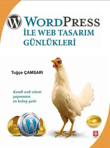 Word Press ile Web Tasarım Günlükleri; Kendi Web Siteni Yapmanın En Kolay Yolu