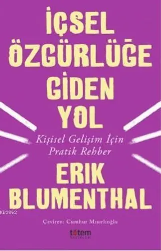 İçsel Özgürlüğe Giden Yol Kişisel Gelişim İçin Pratik Rehber