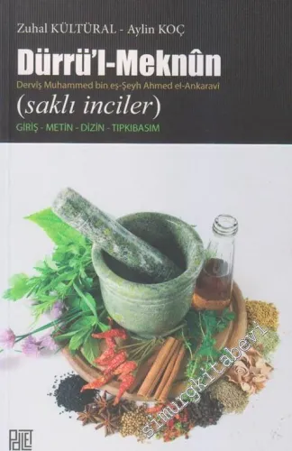 Dürrü'l-Meknun (Saklı İnciler) Giriş - Metin - Dizin - Tıpkıbasım -         2011