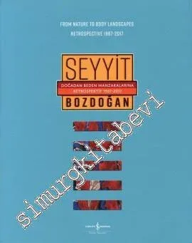 Doğadan Beden Manzaralarına Retrospektif 1967 – 2017 / Retrospective 1967 – 2017 -         2017